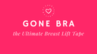 Gone Bra The Ultimate Breast Lift Tape - Boob Tape.